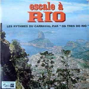 Os Tres Do Rio - Escale A Rio mp3