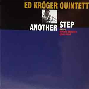 Ed Kröger Quintett Feat. Ignaz Dinné & Vincent Bourgeyx - Another Step mp3