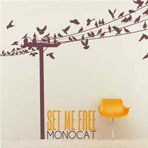 Monocat - Set Me Free mp3