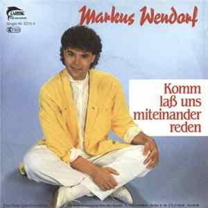 Markus Wendorf - Komm Laß Uns Miteinander Reden mp3