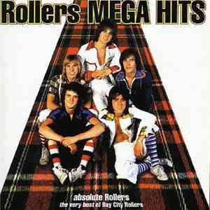 Bay City Rollers - Rollers Mega Hits - Absolute Rollers - The Very Best Of The Bay City Rollers mp3