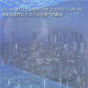 Esc Reality - Welcome 2 Hotel Taiwan™ mp3