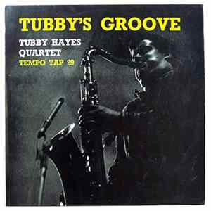 Tubby Hayes Quartet - Tubby's Groove mp3