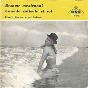 Marco Remez Y Sus Tipicos - Cuando Calienta El Sol / Besame Mexicana! mp3