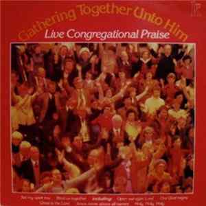 Trevor Partridge, The Crusade For World Revival Choir And Music Group - Gathering Together Unto Him - Live Congregational Praise mp3
