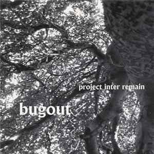 Bugout - Project Inter Remain mp3