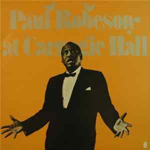 Paul Robeson - At Carnegie Hall mp3