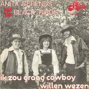 Anita Berends And The Black Birds - Ik Zou Graag Cowboy Willen Wezen mp3