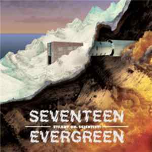 Seventeen Evergreen - Steady On, Scientist! mp3