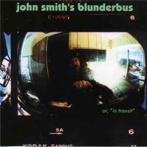John Smith - Blunderbus Or "In Transit" mp3