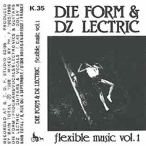 Die Form & DZ Lectric - Flexible Music Vol. 1 mp3