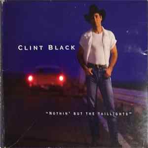Clint Black - Nothin' But The Taillights mp3