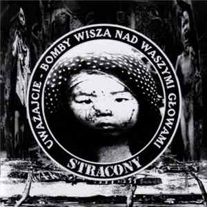 Stracony - Uważajcie - Bomby Wiszą Nad Waszymi Głowami mp3