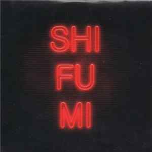 Shi Fu Mi - Shi Fu Mi mp3