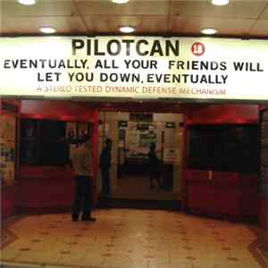 Pilotcan - Eventually, All Your Friends Will Let You Down, Eventually mp3