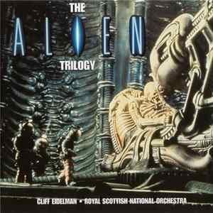 Cliff Eidelman • Royal Scottish National Orchestra - The Alien Trilogy mp3