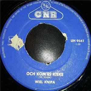 Wiel Knipa - Och Kom'es Kieke / Bey Mich Onger Ge Bed mp3