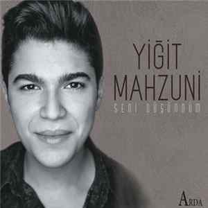 Yiğit Mahzuni - Seni Düşündüm mp3