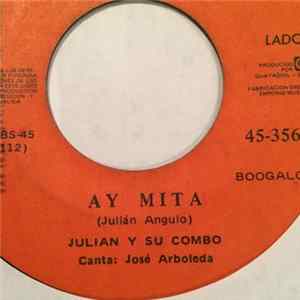 Julian Y Su Combo - Ay Mita / Que Lio mp3