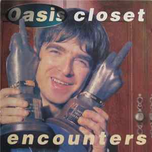 Oasis - Closet Encounters mp3