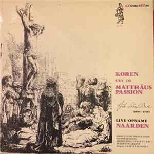Koor Van De Nederlandse Bachvereniging - Koren uit de Matthäus Passion (Live-opname Naarden) mp3