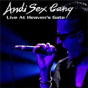 Andi Sex Gang - Live At Heaven's Gate mp3