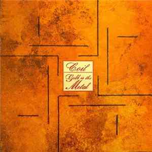 Coil - Gold Is The Metal (With The Broadest Shoulders) mp3
