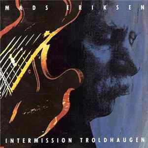 Mads Eriksen - Intermission Troldhaugen mp3