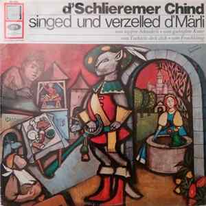 D'Schlieremer Chind - D'Schlieremer Chind Singed Und Verzelled D'Märli mp3
