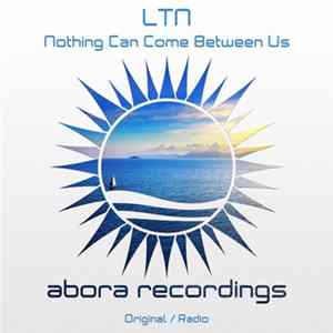 LTN - Nothing Can Come Between Us mp3