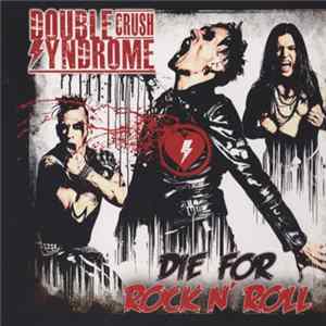 Double Crush Syndrome - Die For Rock N' Roll mp3