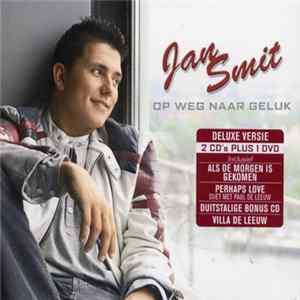 Jan Smit - Op Weg Naar Geluk (Deluxe Version) mp3