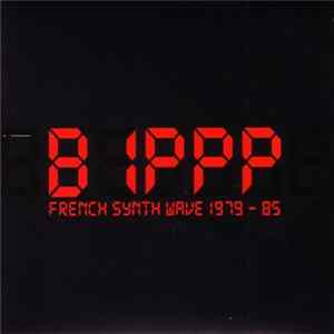 Various - BIPPP – French Synth Wave 1979-85 mp3