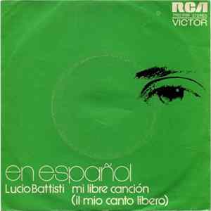 Lucio Battisti - En Español - Mi Libre Canción = Il Mio Canto Libero mp3