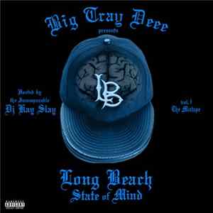 Big Tray Deee - Long Beach State Of Mind Vol. I: The Mixtape mp3