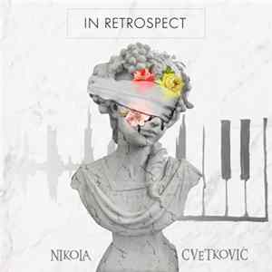 Nikola Cvetković - In Retrospect mp3