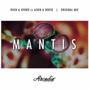 Rush & Hydro Vs Aixen & Berto, Voyages - Mantis mp3