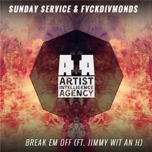 $unday $ervice & FVCKDIVMONDS Ft. Jimmy Wit An H - Break Em Off mp3