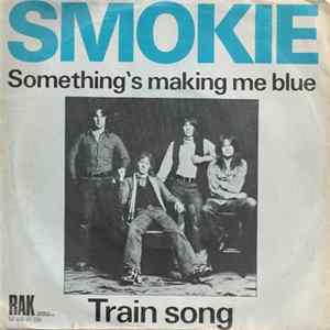 Smokie - Something's Been Making Me Blue mp3