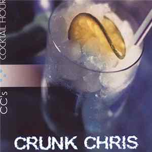 Crunk Chris - CC's Cocktail Hour mp3