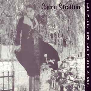 Casey Stratton - The Giver And The Grave Digger mp3