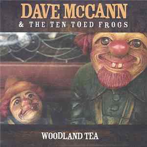 Dave McCann And The Ten Toed Frogs - Woodland Tea mp3