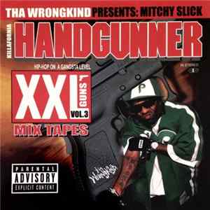 Mitchy Slick - XXL Guns Vol. 3 Killafornia Handgunner mp3