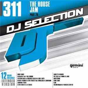 Various - DJ Selection 311 - The House Jam Part 79 mp3