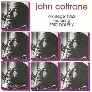 John Coltrane Featuring Eric Dolphy - On Stage 1962 mp3