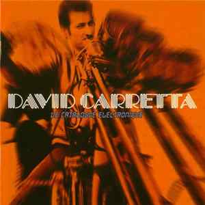 David Carretta - Le Catalogue Electronique mp3