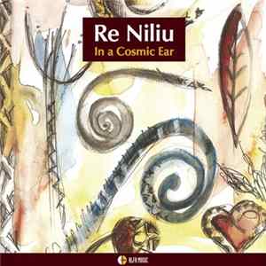 Re Niliu - In A Cosmic Ear mp3
