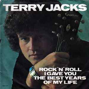 Terry Jacks - Rock'n'Roll (I Gave You The Best Years Of My Life) mp3
