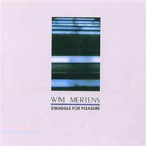 Wim Mertens - Struggle For Pleasure mp3