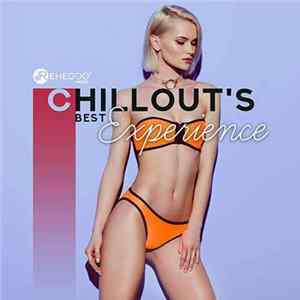 Various - Chillout's Best Experience - Wonderful Lounge Instrumental Chillout Music, Relax & Unwind mp3